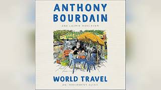 World Travel: An Irreverent Guide - by Anthony Bourdain - Book Review