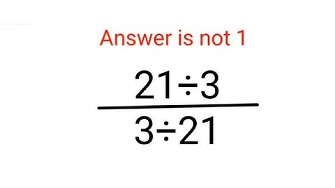 21÷3/(3÷21) Het antwoord is niet 1. Kun je dit wiskunde-examenprobleem uit Oekraïne oplossen? #wi...