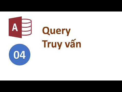 Video Access 04 - Tạo các truy vấn query trong MS Access - youtube