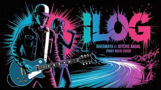 Ilog - Rivermaya Ft.  Kitchie Nadal | Pinoy Rock Cover
