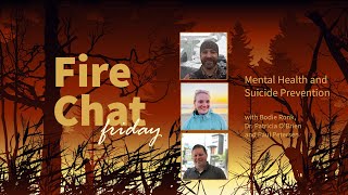 Fire Chat Friday Session #6: Mental Health and Suicide Prevention