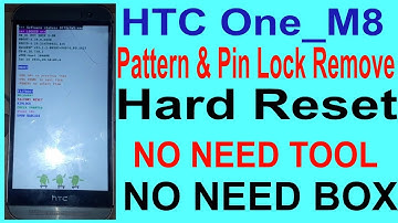 How To Htc One M8 Pattern & Pin Lock Remove For Hard Reset.