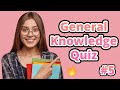 General Knowledge Quiz #5 (Can You Do it?!)