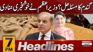 Wheat Issue Resolved? | News Headlines 07 PM | 03 May 2024 | Latest News | Pakistan News