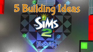 5 Ideas with Floors! The Sims 2 Building Tutorial