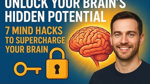 “Unlock Your Brain’s Hidden Potential | 7 Mind Hacks to Supercharge Your Brain”