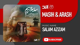 Masih & Arash Ap - Salam Azizam ( مسیح و آرش ای پی - سلام عزیزم )