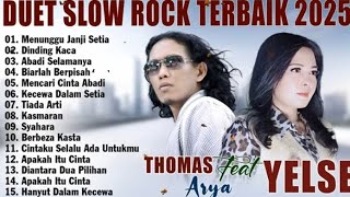 ABADI SELAMANYA, DINDING KACA - THOMAS ARYA FEAT YELSE FULL ALBUM TERBAIK 2025