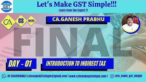 Day 01  Introduction to Indirect Taxes (Topics in GST & Customs) | #CA #CS #CMA #FINAL