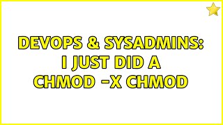 Celebrity DevOps & SysAdmins: I just did a chmod -x chmod (10 Solutions!!) Net Worth