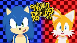 SONIC AND TAILS PLAYS WOULD YOU RATHER
