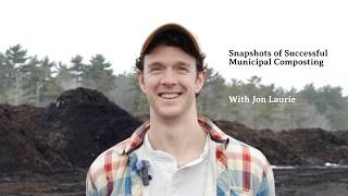 Snapshots of Municipal Composting with Jon Laurie, Municipal Coordinator at Black Earth Compost