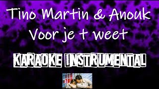 Tino Martin & Anouk - Voor je 't weet       , instrumental met tekst