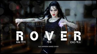 KAI 카이 'Rover' | 가사 • K-Pop | EXO 엑소 | ELIF KARAMAN DANCE COVER