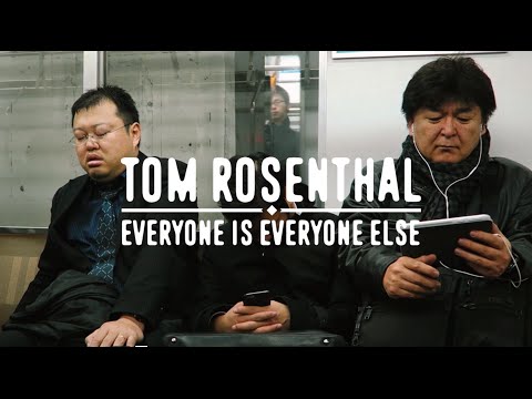 Tom Rosenthal - Everyone Is Everyone Else