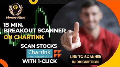 🔥 15 MINUTE BREAKOUT 🔥 FIND STOCKS FOR INTRADAY, BTST & SWING TRADING | CHARTINK SCANNER | Moneymind