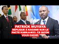 URGENT PATRICK MUYAYA RÉPLIQUE À KAGAME SUR LE PACTE KABILA M23 CE QU ON VOUS CACHE 