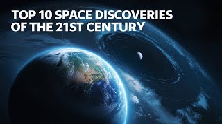Top 10 Space Discoveries of the 21st Century #spacediscoveries