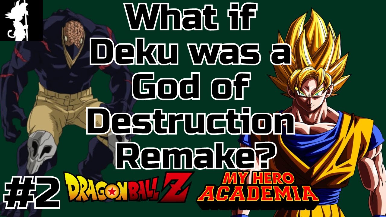 What if Deku was a God of Destruction? Remake(Part 2)