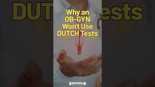 Why an OB-GYN Wont Use DUTCH Tests