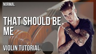 How to play That Should Be Me by Justin Bieber on Violin (Tutorial)