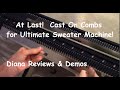 New Cast-On Combs for Ultimate Sweater Machine/Bond/ISM  - Diana Sullivan Reviews & Demonstrates