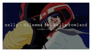 nelly - dilemma ft. kelly rowland [slowed + reverb]