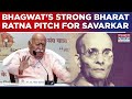 Savarkar Bharat Ratna Debate Rekindled; RSS Chief Mohan Bhagwat Says Award Will Gain Prestige