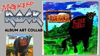 Makers Rock   Blink 182 Dude Ranch Album Art Collaboration w: Giveaway