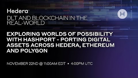 Exploring Worlds of Possibility with hashport: porting assets across Hedera, Ethereum, & Polygon