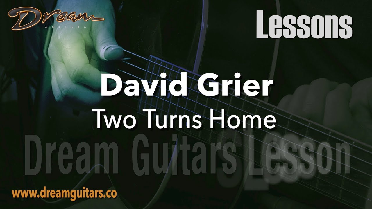 Watch Dream Guitars Lesson - "Two Turns Home" - David Grier on YouTube Watch Dream Guitars Lesson - "Two Turns Home" - David Grier on YouTube