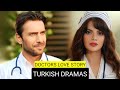 [English Dubbed] Top 9 Doctors Love Story Turkish Drama Series