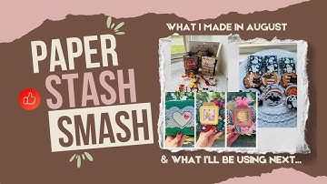 Paper Stash Smash Video Update for the Month of August, Come see everything I made! See What’s Next!