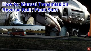 (7) How to: Manual Transmission Reverse Roll / Push Start