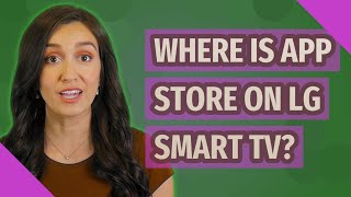 Where is App Store on LG Smart TV?