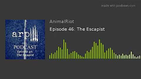 Episode 46: The Escapist