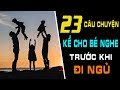 Top 23 Câu Chuyện KỂ CHO BÉ NGHE TRƯỚC KHI NGỦ Rất Hay Và Ý Nghĩa | Ngẫm Mà Xem