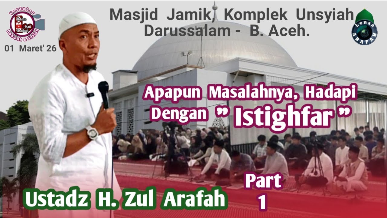Apapun Masalahnya, Hadapi dgn  Istighfar ... !Part 1. #Ustadz.H.Zul.Arafah