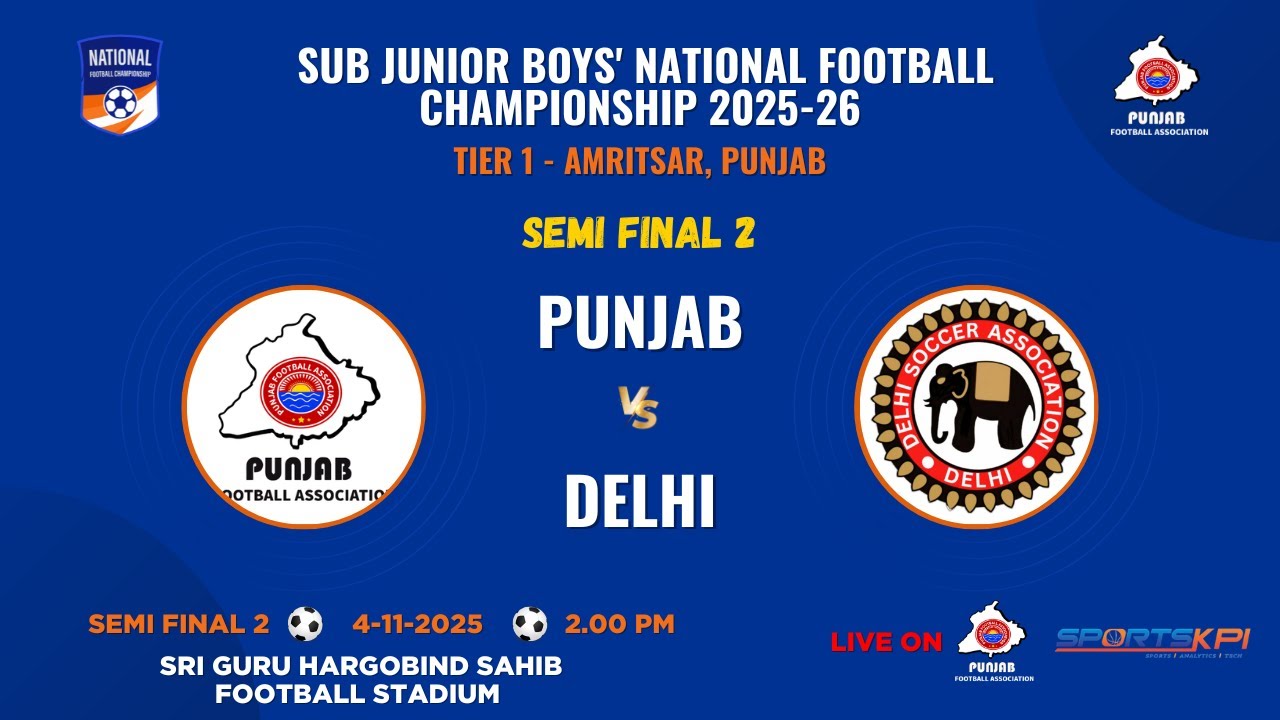 Punjab vs Delhi | Semi Final 2 | Sub Junior Boys’ National Football Championship 2025-26 | Live