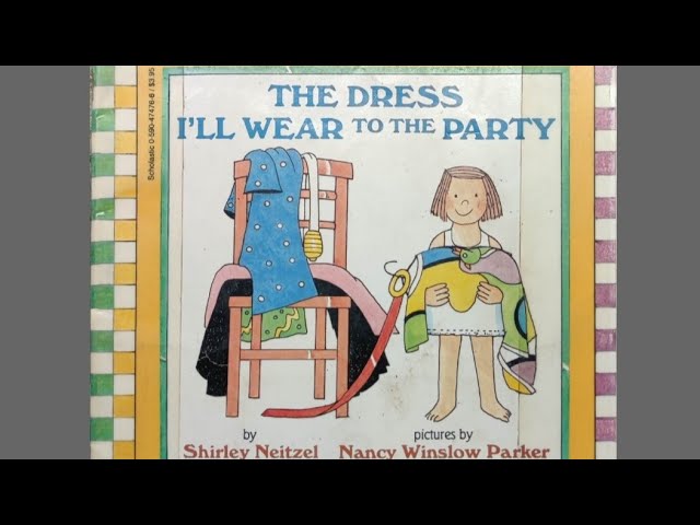 Read Aloud Children's Book | The Dress I'll Wear To The Party Read Aloud Children's Book | The Dress I'll Wear To The Party