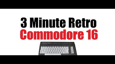 3 Minute Retro   Commodore 16