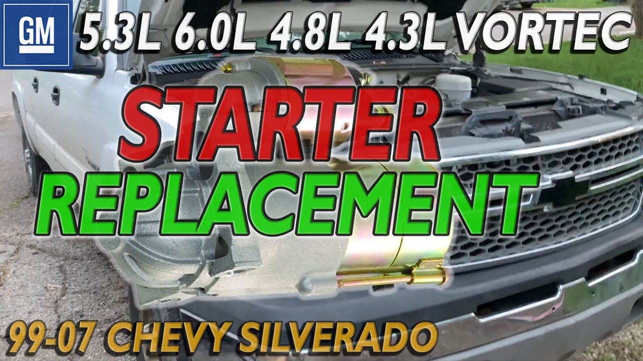 VORTEC 5.3 L 6.0 4.8 4.3 STARTER Motor REPLACEMENT Replace CHEVY Silverado STARTER Assembly