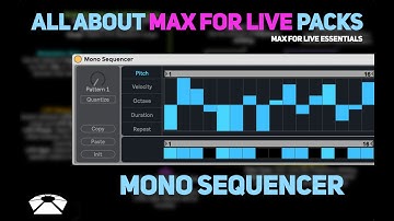 All About Max for Live Packs - Mono Sequencer | Max for Live Essentials
