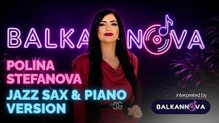 Polina Stefanova - Trugnala Dafinka  interpreted by Balkan Nova