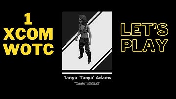 Lets Play XCOM 2 WotC 1 -Let