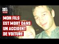 Mon fils est mort dans un accident de la route