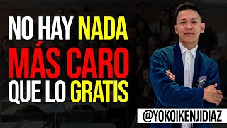 No hay nada más caro que lo gratis | YOKOI KENJI