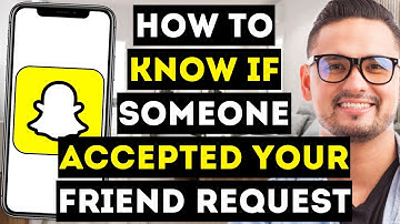 How To Know If Someone Accepted Your Friend Request On Snapchat - Full Guide 2024