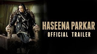 Haseena Parkar  Trailer | Shraddha Kapoor | 22 September 2017