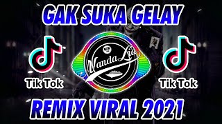 DJ GAK SUKA GELAY TIK TOK x KU KIRA DIA MENYUKAIKU SLOW TERBARU 2021 🎶 DJ TIK TOK TERBARU 2021